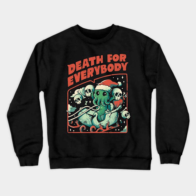 Death For Everybody  - Funny Horror Christmas Gift Crewneck Sweatshirt by eduely